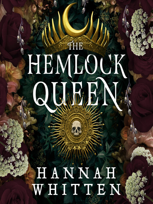 Title details for The Hemlock Queen by Hannah Whitten - Wait list